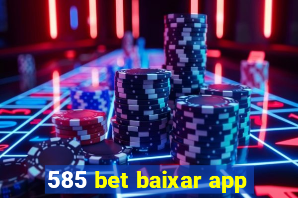 585 bet baixar app